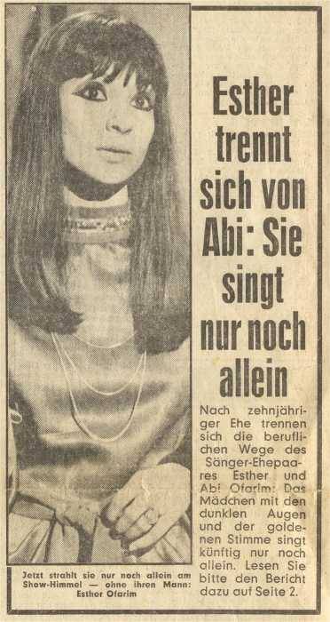 Esther trennt sich von Abi: sie singt nur noch allein. Nach zehnjhriger Ehe trennen sich die beruflichen Wege des Snger-Ehepaares Esther und Abi Ofarim: Das Mdchen mit den dunklen Augen und der goldenen Stimme singt knfitg nur noch allein.