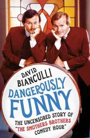 Dangerously Funny: The Uncensored Story of "The Smothers Brothers Comedy Hour"