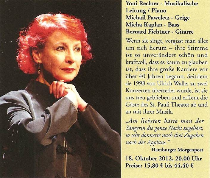 Wenn sie singt, vergisst man alles um sich herum - ihre Stimme ist so unverndert schn und kraftvoll, dass es kaum zu glauben ist, dass ihre groe Karriere vor ber 40 Jahren begann. Seitdem sie 1998 von Ulrich Waller zu zwei Konzerten berredet wurde, ist sie uns treu geblieben und erfreut die Gste des St. Pauli Theater ab und an mit ihrer Musik. "Am liebsten htte man der Sngerin die ganze Nacht zugehrt, so sehr donnerte nach drei Zugaben noch der Applaus" - Hamburger Morgenpost